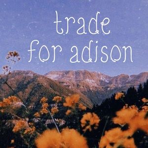trade for adison❤️